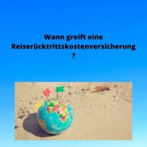 Wann greift eine Reiserücktrittskostenversicherung