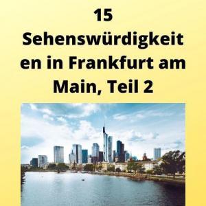 15 Sehenswürdigkeiten in Frankfurt am Main, Teil 2