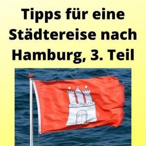 Tipps für eine Städtereise nach Hamburg, 3. Teil