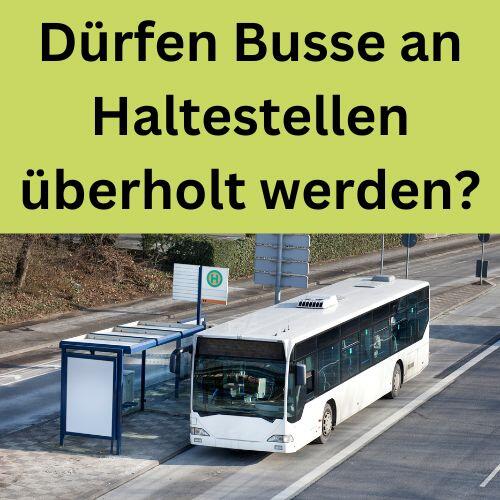 Dürfen Busse an Haltestellen überholt werden