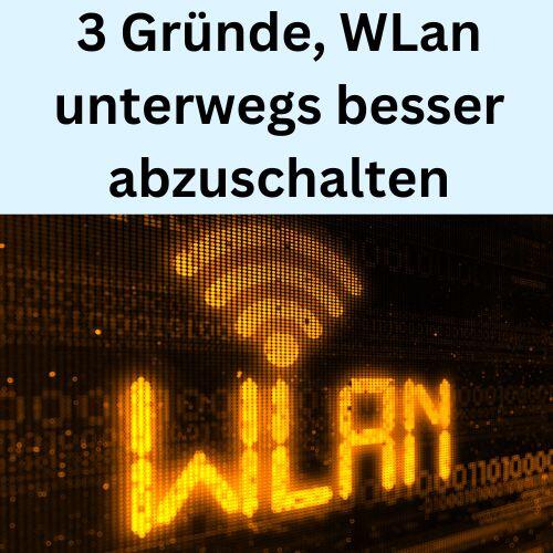 3 Gründe, WLan unterwegs besser abzuschalten