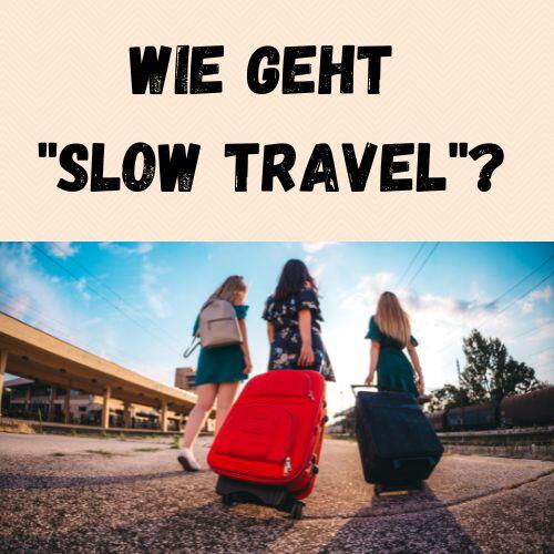 Wie geht Slow Travel